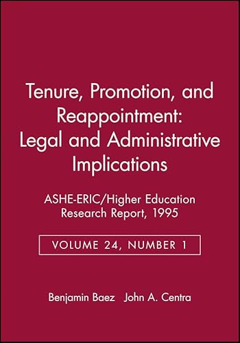 Stock image for Tenure, Promotion, and Reappointment: Legal and Administrative Implications: ASHE-ERIC/Higher Education Research Report, Number 1, 1995 (Volume 24) (J-B ASHE Higher Education Report Series (AEHE)) for sale by Wonder Book