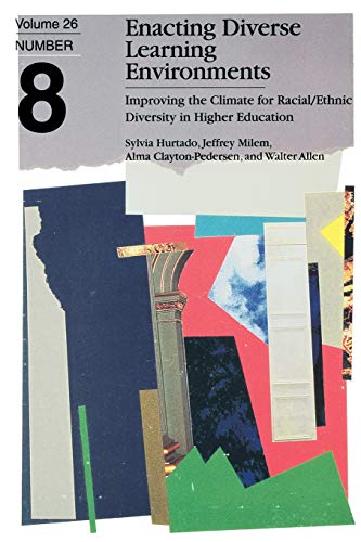 Beispielbild fr Enacting Diverse Learning Environments Vol. 26 : Improving the Climate for Racial/Ethnic Diversity in Higher Education zum Verkauf von Better World Books