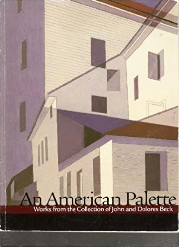 Stock image for An American palette: Works from the collection of John and Dolores Beck for sale by HPB-Blue