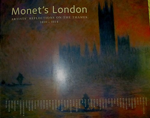 Stock image for Monet's London: Artists' Reflections on the Thames, 1859-1914. for sale by Lupine Ledge Books