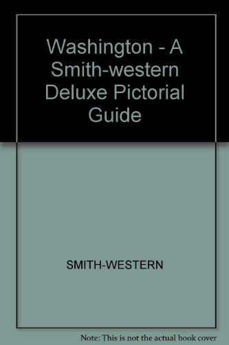 Stock image for Washington: A Smith-Western Deluxe Pictorial Guide for sale by Top Notch Books