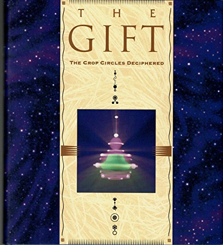 Imagen de archivo de The Gift, The: Crop Circles Deciphered a la venta por Veronica's Books