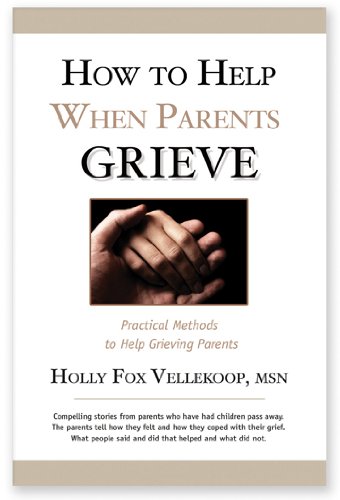 How To Help When Parents Grieve (9781878398253) by Holly Fox Vellekoop; MSN