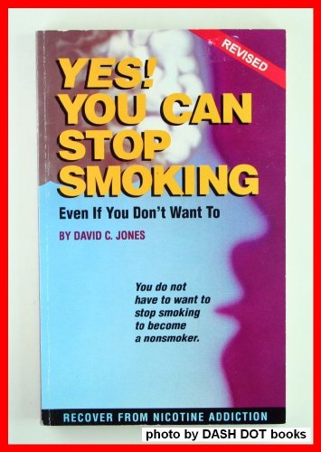 Beispielbild fr Yes You Can Stop Smoking : Even If You Don't Want to zum Verkauf von Wonder Book
