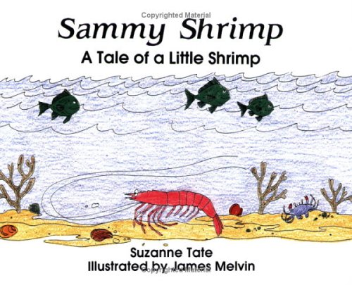 Beispielbild fr Sammy Shrimp: A Tale of a Little Shrimp (No. 8 in Suzanne Tate's Nature Series) zum Verkauf von Wonder Book