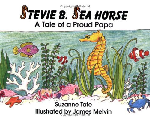 Stevie B. Sea Horse, A Tale of a Proud Papa