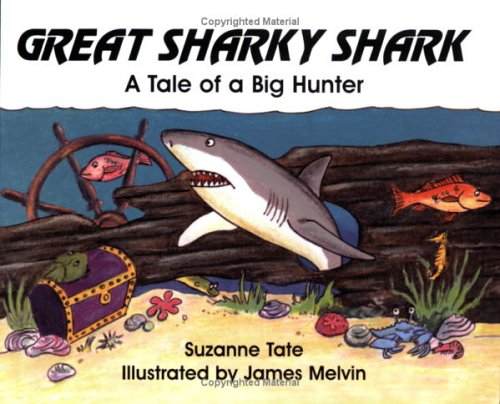 Beispielbild fr Great Sharky Shark: A Tale of a Big Hunter (#20 of Suzanne Tate's Nature Series) by Suzanne Tate (1998-01-01) zum Verkauf von medimops