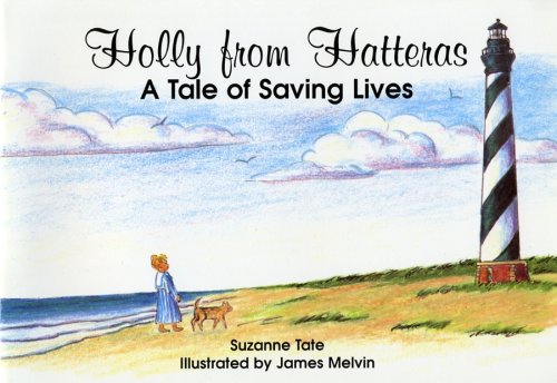 Stock image for Holly from Hatteras: A Tale of Saving Lives (No. 1 in Suzanne Tate's History Series) for sale by Wonder Book