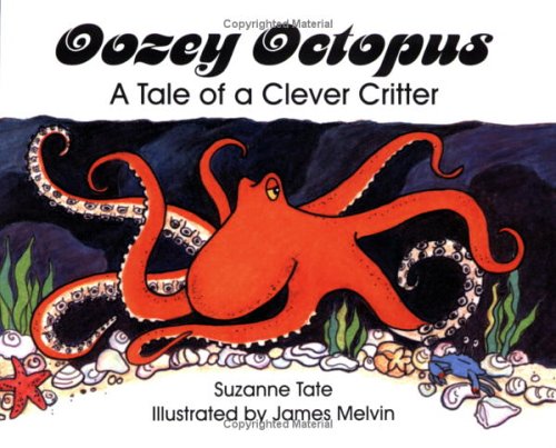 9781878405265: Oozey Octopus: A Tale of a Clever Critter (Suzanne Tate's Nature Series)