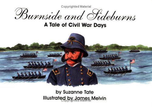 Beispielbild fr Burnside and Sideburns: A Tale of Civil War Days (No. 3 in Suzanne Tate's History Series) by Suzanne Tate (2000-01-01) zum Verkauf von ThriftBooks-Atlanta