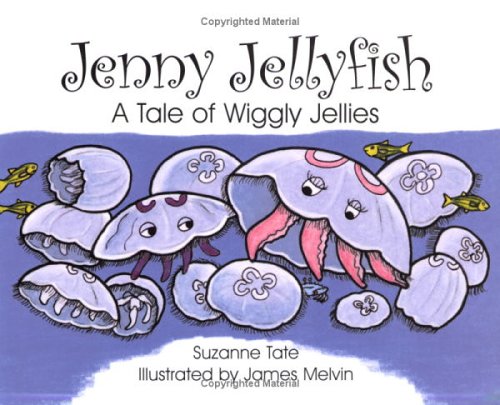 9781878405302: Jenny Jelly Fish: A Tale of Wiggly Jellies (Suzanne Tate's Nature Series)