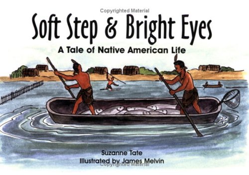 9781878405326: Soft Step & Bright Eyes: A Tale of Native American Life (No. 4 in Suzanne Tate's History Series)