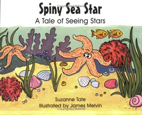 Stock image for Spiny Sea Star: A Tale of Seeing Stars (No. 24 in Suzanne Tate's Nature Series) for sale by Ergodebooks