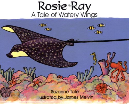 Imagen de archivo de Rosie Ray: A Tale of Watery Wings (No. 25 in Suzanne Tate's Nature Series) a la venta por Gulf Coast Books