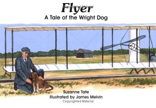 Flyer: A Tale of the Wright Dog (No. 5 in Suzanne Tate's History Series) (9781878405425) by Suzanne Tate