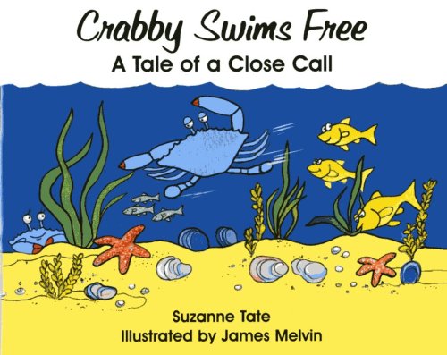 Beispielbild fr Crabby Swims Free, A Tale of a Close Call zum Verkauf von Gulf Coast Books