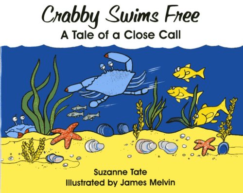 Stock image for Crabby Swims Free, A Tale of a Close Call for sale by Gulf Coast Books