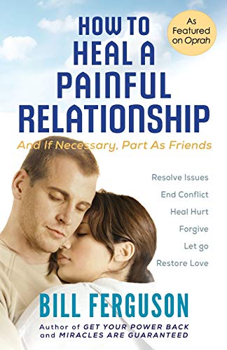 Imagen de archivo de How to Heal a Painful Relationship: And if necessary, part as friends a la venta por ThriftBooks-Dallas