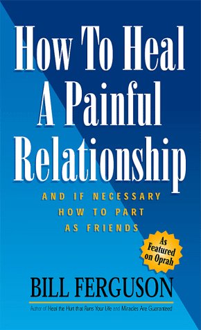 How To Heal A Painful Relationship (9781878410269) by Ferguson, Bill