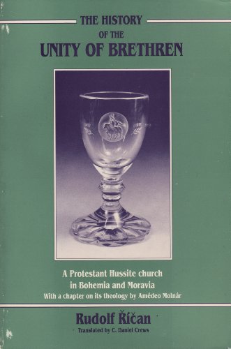 Beispielbild fr History of the Unity of Brethren: A Protestant Hussite Church in Bohemia and Moravia zum Verkauf von Thomas Rightmyer