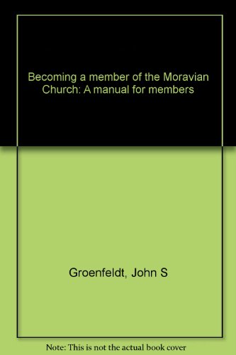 Stock image for Becoming a member of the Moravian Church: A manual for members for sale by Patrico Books