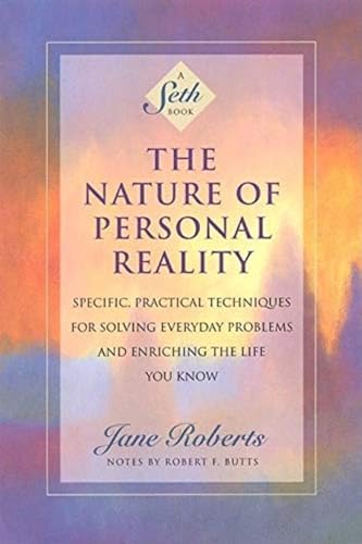 Stock image for The Nature of Personal Reality: Specific, Practical Techniques for Solving Everyday Problems and Enriching the Life You Know: Seth Book - Specific, . Problems and Enriching the Life You Know for sale by medimops