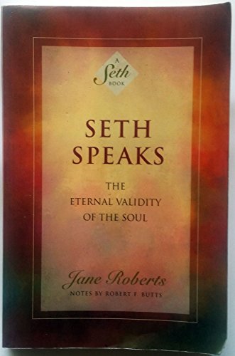 Imagen de archivo de Seth Speaks : The Eternal Validity of the Soul a la venta por Better World Books