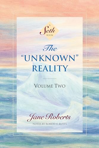 Imagen de archivo de The Unknown Reality, Vol. 2: A Seth Book a la venta por Goodwill Books