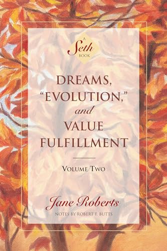 Beispielbild fr Dreams, Evolution, and Value Fulfillment, Volume Two : A Seth Book zum Verkauf von Better World Books