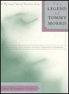 Beispielbild fr The Legend of Tommy Morris : A Mystical Tale of Timeless Love zum Verkauf von B-Line Books