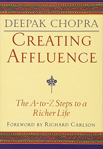 Beispielbild fr Creating Affluence The AtoZ Steps to a Richer Life The AtoZ Guide to a Richer Life Chopra, Deepak zum Verkauf von PBShop.store US