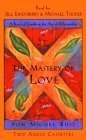Beispielbild fr The Mastery of Love (Cassettes) A Practical Guide to the Art of Relationship. A Toltec Wisdom Book. Abridged. zum Verkauf von Casa del Libro A Specialty Bookstore