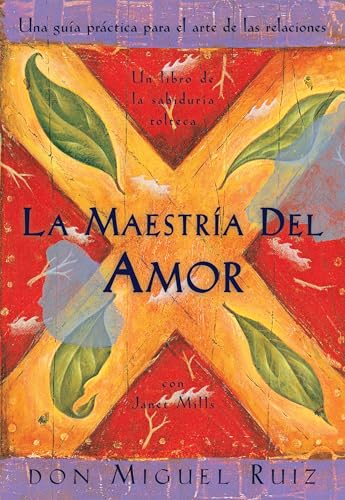 9781878424532: La Maestria del Amor: Una Guia Practica para el Arte de las Relaciones