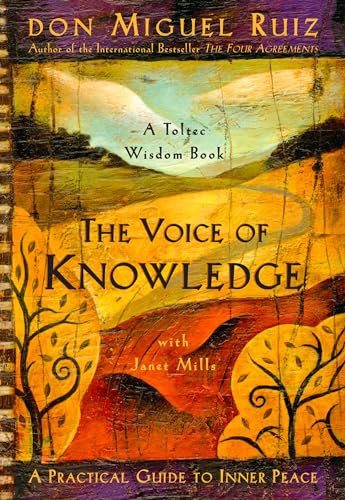 Beispielbild fr The Voice of Knowledge: A Practical Guide to Inner Peace (A Toltec Wisdom Book) zum Verkauf von BookEnds Bookstore & Curiosities