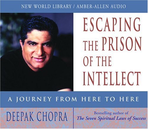 9781878424563: Escaping the Prison of the Intellect: A Journey from Here to Here