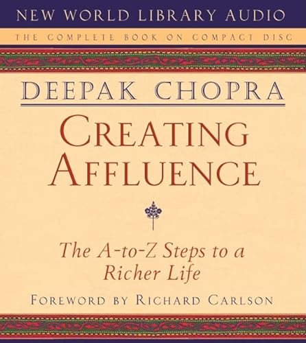 9781878424761: Creating Affluence: The A-To-Z Steps to a Richer Life: Wealth Consciousness in the Field of All Possibilities