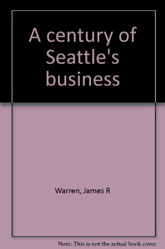 Beispielbild fr A century of Seattle's business zum Verkauf von HPB-Red