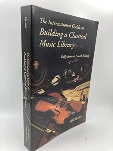 Beispielbild fr The International Guide to Building a Classical Music Library zum Verkauf von Goodwill