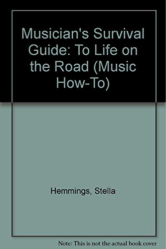 Imagen de archivo de Musician's Survival Guide to Life on the Road (Music How-To) a la venta por Bookmans