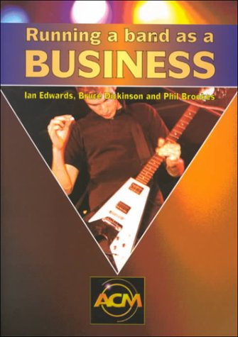 Running a Band As a Business (9781878427762) by Ian Edwards; Phil Brookes