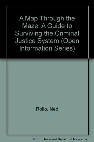 Imagen de archivo de A Map Through the Maze: A Guide to Surviving the Criminal Justice System (Open Information Series) a la venta por Irish Booksellers