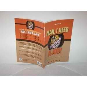 Stock image for Man, I Need a Job! : Finding Employment with a Criminal History for sale by Better World Books