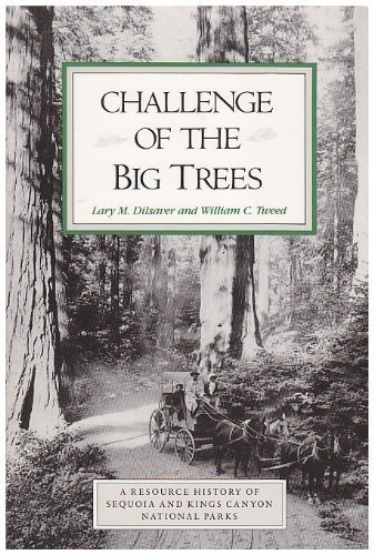 Stock image for Challenge of the Big Trees: A Resource History of Sequoia and Kings Canyon National Parks for sale by Irish Booksellers