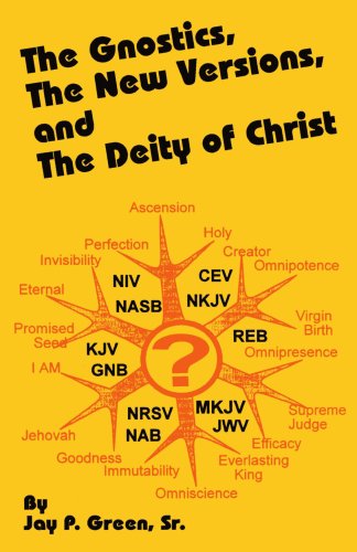 Beispielbild fr The Gnostics, The New Version, and the Deity of Christ zum Verkauf von SecondSale