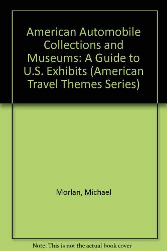 Beispielbild fr American Automobile Collections and Museums : A Guide to U. S. Exhibits zum Verkauf von Better World Books: West