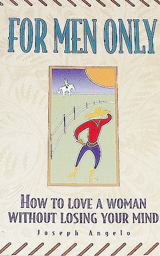 Beispielbild fr For Men Only: How to Love a Woman Without Losing Your Mind zum Verkauf von HPB-Emerald