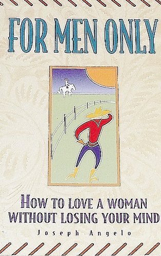 Imagen de archivo de For Men Only: How to Love a Woman Without Losing Your Mind a la venta por HPB-Emerald