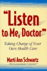 Imagen de archivo de Listen to Me, Doctor: Taking Charge of Your Own Health Care a la venta por The Yard Sale Store