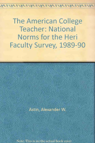 Imagen de archivo de The American College Teacher: National Norms for the Heri Faculty Survey, 1989-90 a la venta por HPB-Emerald