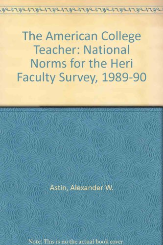 Stock image for The American College Teacher: National Norms for the Heri Faculty Survey, 1989-90 for sale by HPB-Emerald